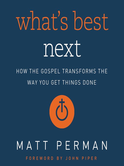 Title details for What's Best Next by Matt Perman - Available